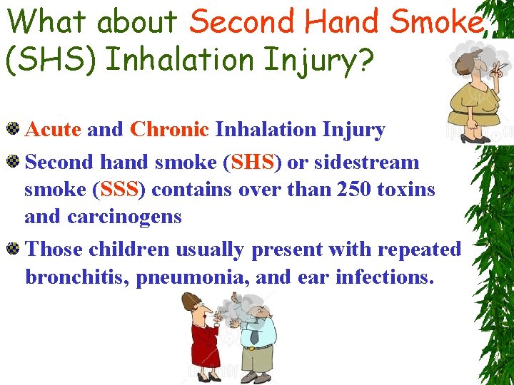 What about Second Hand Smoke (SHS) Inhalation Injury? Acute and Chronic Inhalation Injury Second