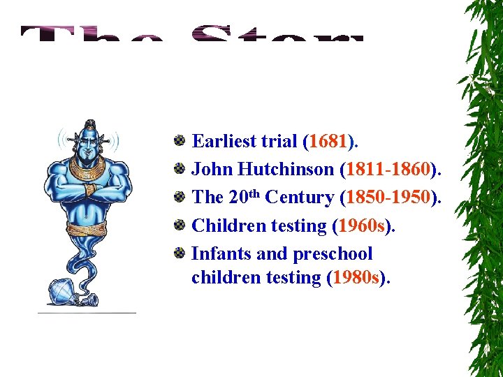 Earliest trial (1681). John Hutchinson (1811 -1860). The 20 th Century (1850 -1950). Children