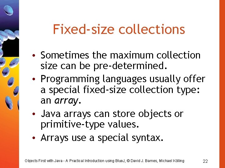 Fixed-size collections • Sometimes the maximum collection size can be pre-determined. • Programming languages Fixed-size collections • Sometimes the maximum collection size can be pre-determined. • Programming languages