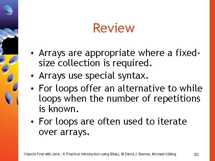 Review • Arrays are appropriate where a fixedsize collection is required. • Arrays use Review • Arrays are appropriate where a fixedsize collection is required. • Arrays use