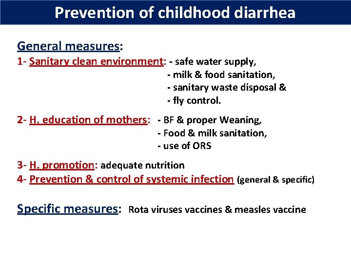 Prevention of childhood diarrhea General measures: 1 - Sanitary clean environment: - safe water