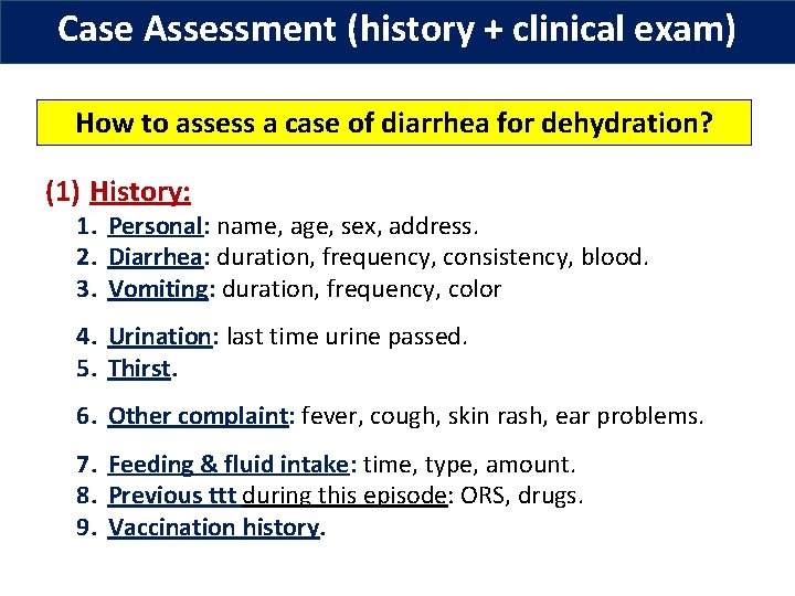 Case Assessment (history + clinical exam) How to assess a case of diarrhea for