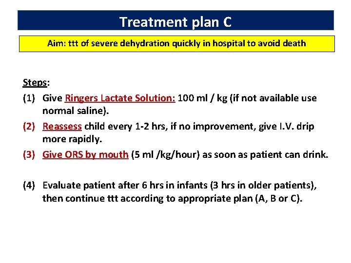 Treatment plan C Aim: ttt of severe dehydration quickly in hospital to avoid death