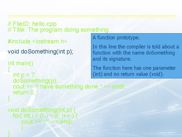 A typical C++ program // File. ID: hello. cpp // Title: The program doing A typical C++ program // File. ID: hello. cpp // Title: The program doing