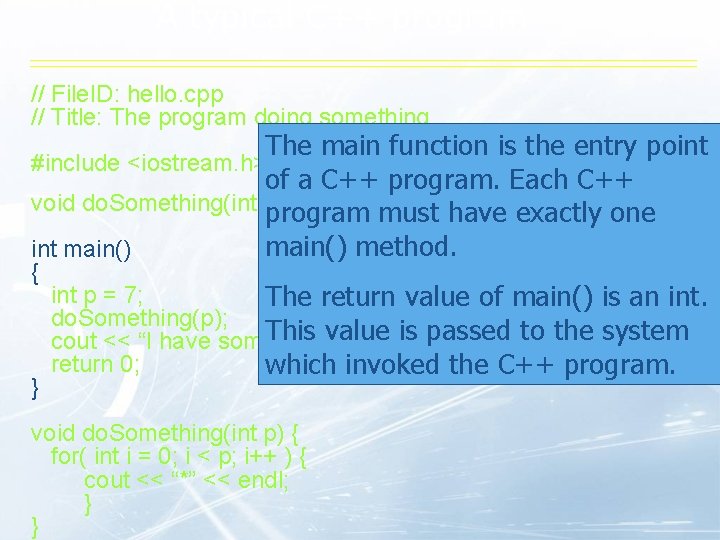 A typical C++ program // File. ID: hello. cpp // Title: The program doing A typical C++ program // File. ID: hello. cpp // Title: The program doing