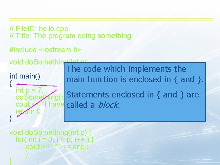 A typical C++ program // File. ID: hello. cpp // Title: The program doing A typical C++ program // File. ID: hello. cpp // Title: The program doing