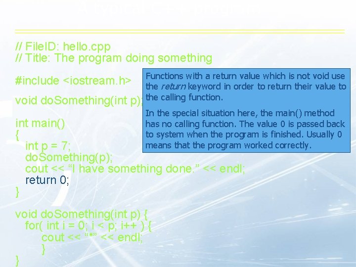 A typical C++ program // File. ID: hello. cpp // Title: The program doing A typical C++ program // File. ID: hello. cpp // Title: The program doing