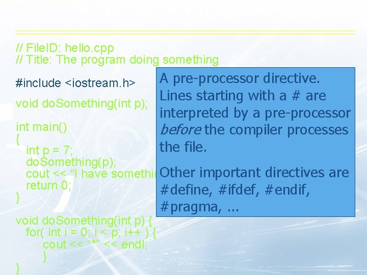 A typical C++ program // File. ID: hello. cpp // Title: The program doing A typical C++ program // File. ID: hello. cpp // Title: The program doing