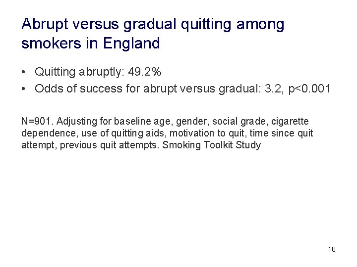 Abrupt versus gradual quitting among smokers in England • Quitting abruptly: 49. 2% •