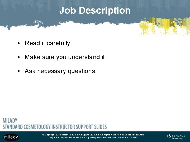 Job Description • Read it carefully. • Make sure you understand it. • Ask