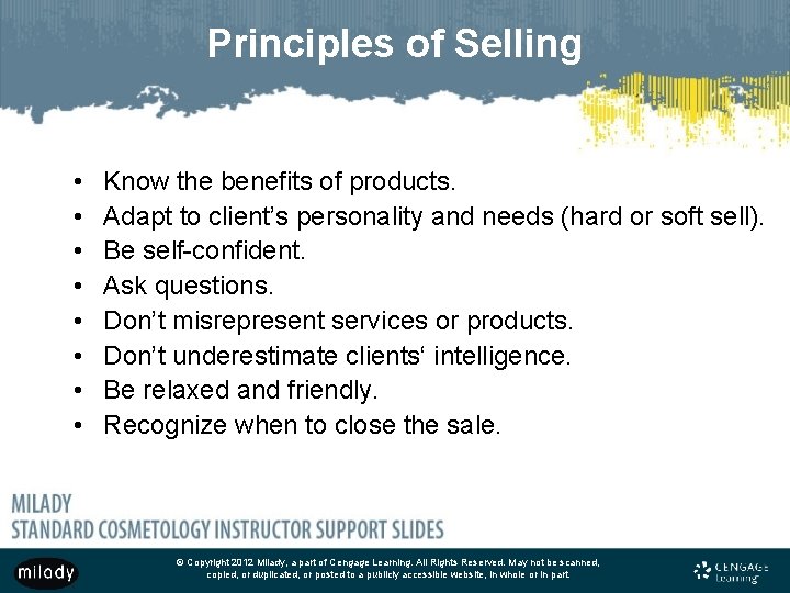 Principles of Selling • • Know the benefits of products. Adapt to client’s personality