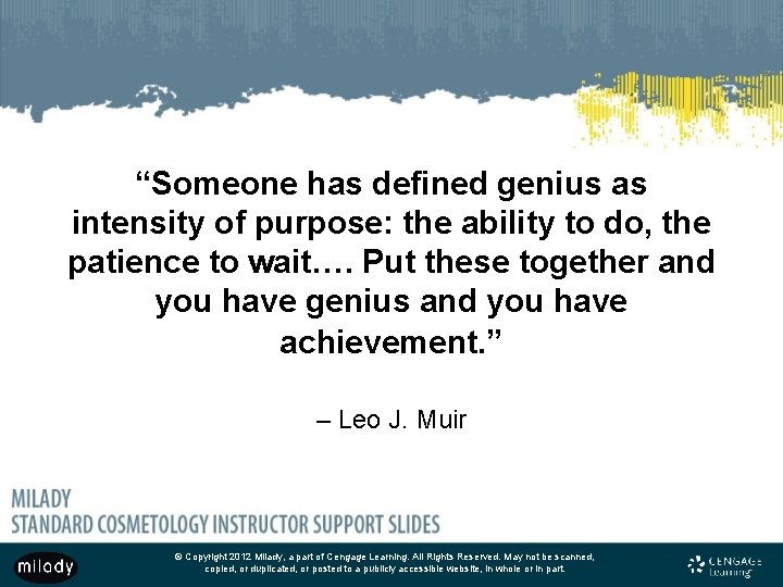 “Someone has defined genius as intensity of purpose: the ability to do, the patience
