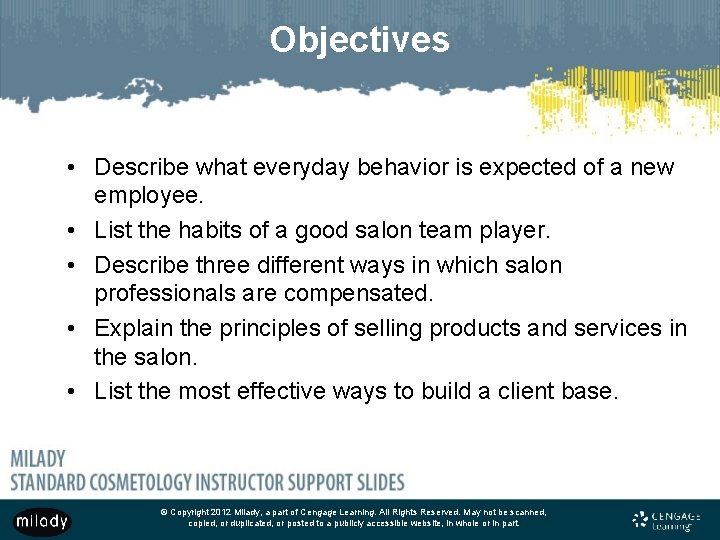 Objectives • Describe what everyday behavior is expected of a new employee. • List