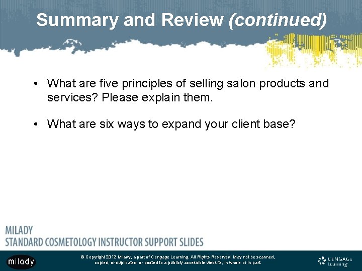 Summary and Review (continued) • What are five principles of selling salon products and