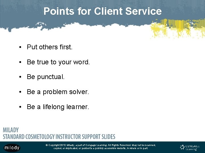 Points for Client Service • Put others first. • Be true to your word.