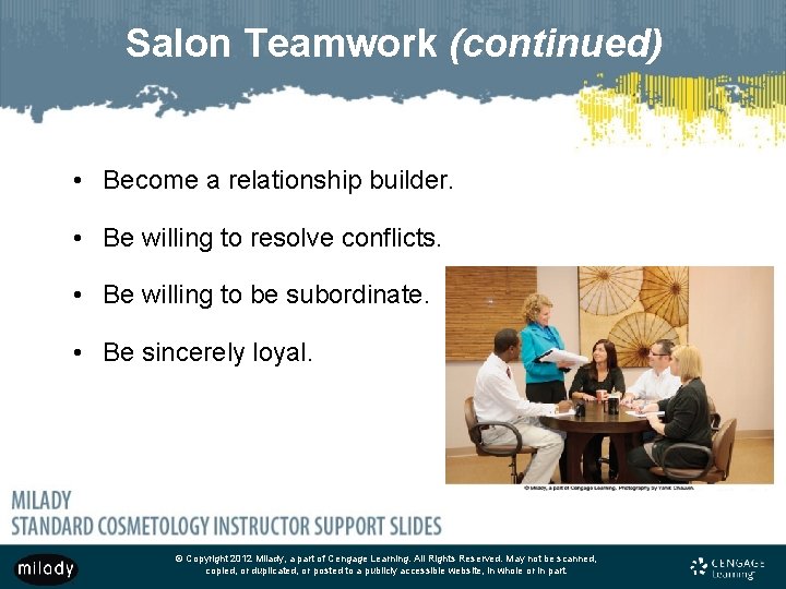 Salon Teamwork (continued) • Become a relationship builder. • Be willing to resolve conflicts.
