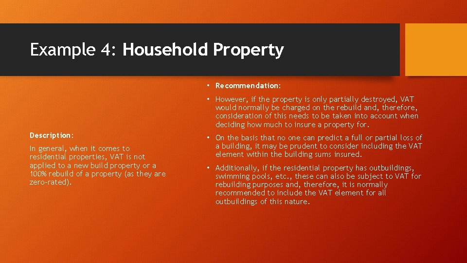 Example 4: Household Property • Recommendation: • However, if the property is only partially