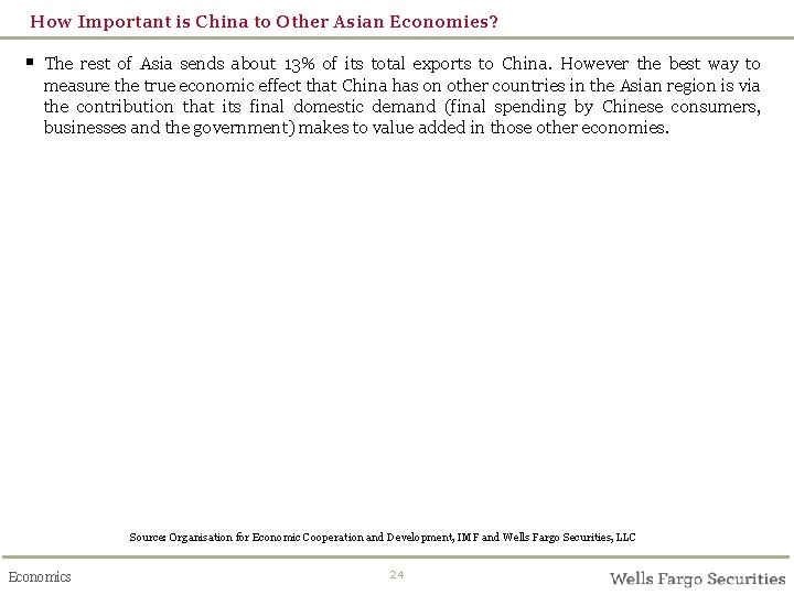 How Important is China to Other Asian Economies? § The rest of Asia sends