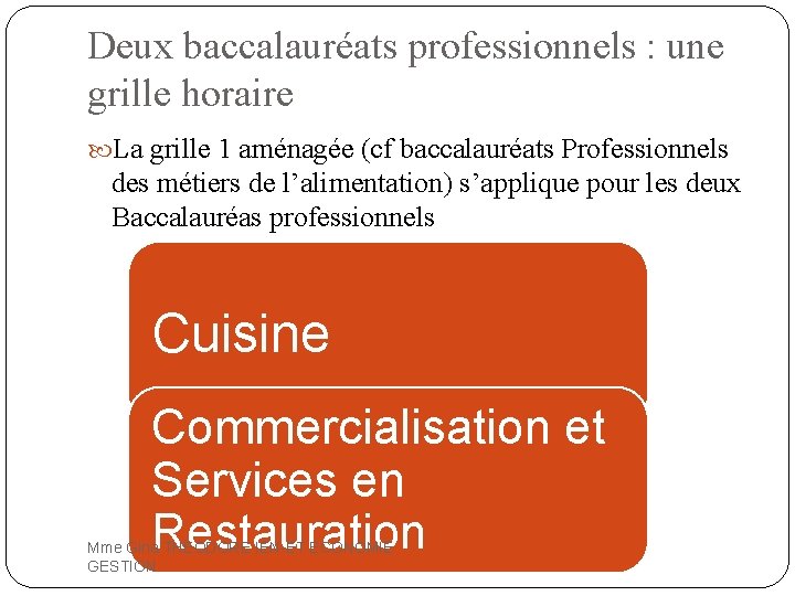 Deux baccalauréats professionnels : une grille horaire La grille 1 aménagée (cf baccalauréats Professionnels