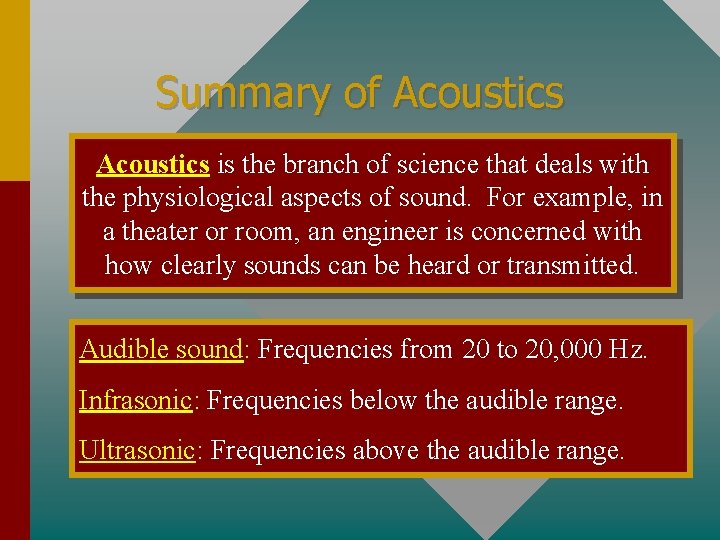 Summary of Acoustics is the branch of science that deals with the physiological aspects