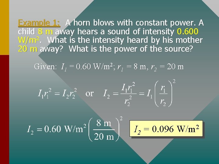 Example 1: A horn blows with constant power. A child 8 m away hears