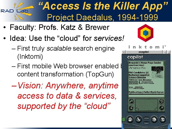 “Access Is the Killer App” Project Daedalus, 1994 -1999 • Faculty: Profs. Katz &