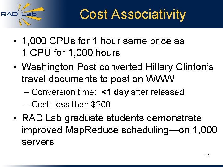 Cost Associativity • 1, 000 CPUs for 1 hour same price as 1 CPU
