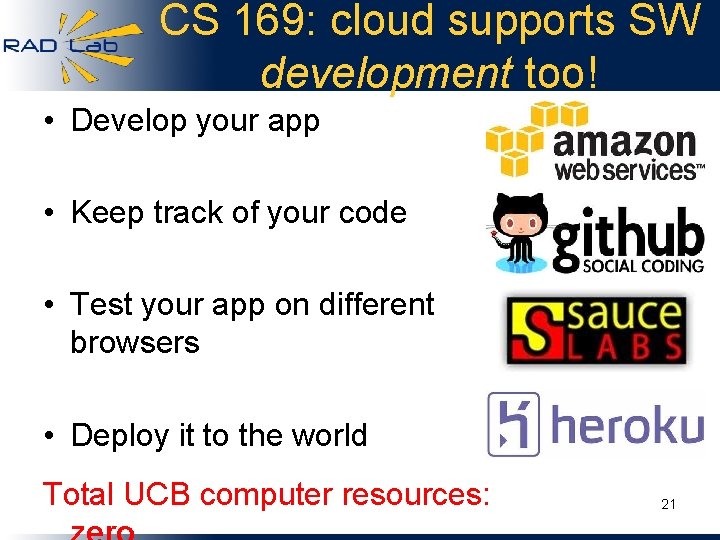 CS 169: cloud supports SW development too! • Develop your app • Keep track