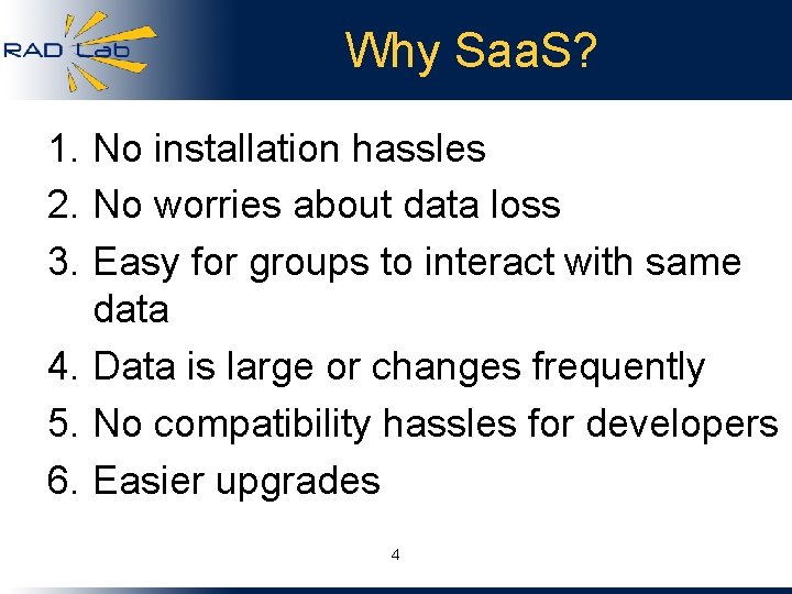 Why Saa. S? 1. No installation hassles 2. No worries about data loss 3.