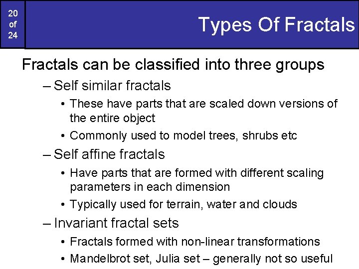 20 of 24 Types Of Fractals can be classified into three groups – Self 20 of 24 Types Of Fractals can be classified into three groups – Self