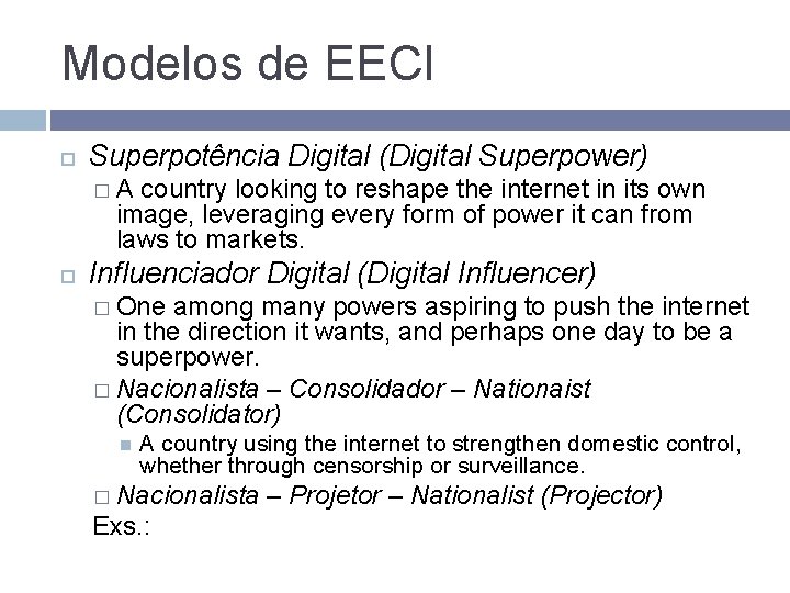 Modelos de EECI Superpotência Digital (Digital Superpower) �A country looking to reshape the internet