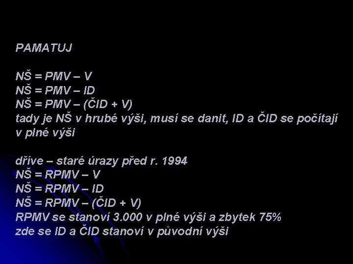 PAMATUJ NŠ = PMV – V NŠ = PMV – ID NŠ = PMV