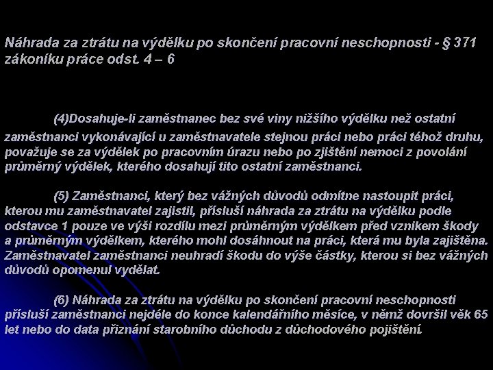 Náhrada za ztrátu na výdělku po skončení pracovní neschopnosti - § 371 zákoníku práce