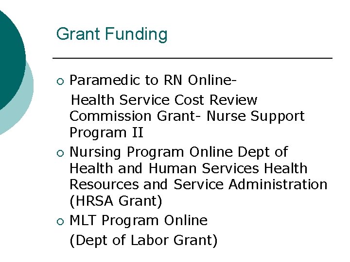 Grant Funding ¡ ¡ ¡ Paramedic to RN Online. Health Service Cost Review Commission