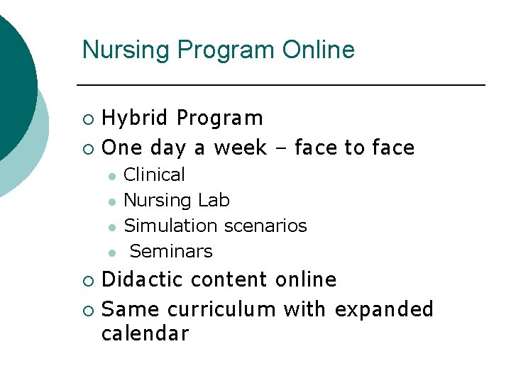 Nursing Program Online Hybrid Program ¡ One day a week – face to face