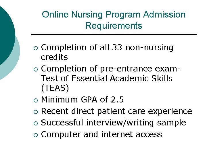 Online Nursing Program Admission Requirements ¡ ¡ ¡ Completion of all 33 non-nursing credits