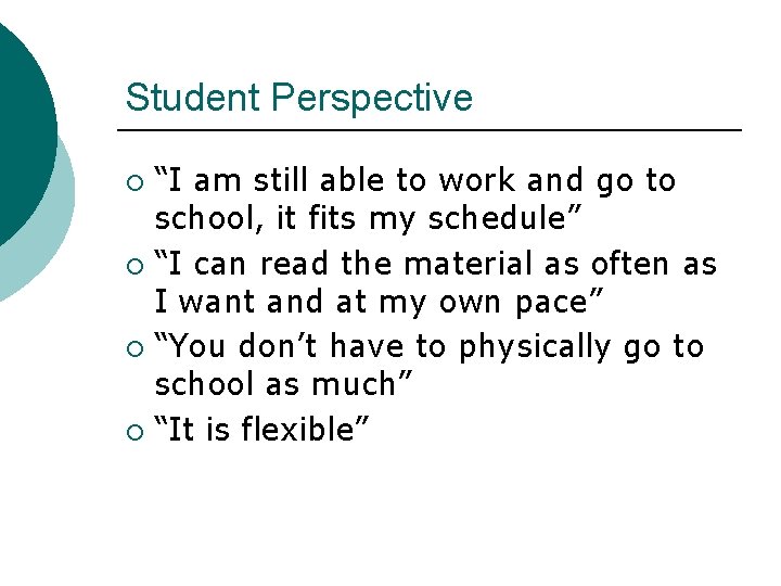 Student Perspective “I am still able to work and go to school, it fits