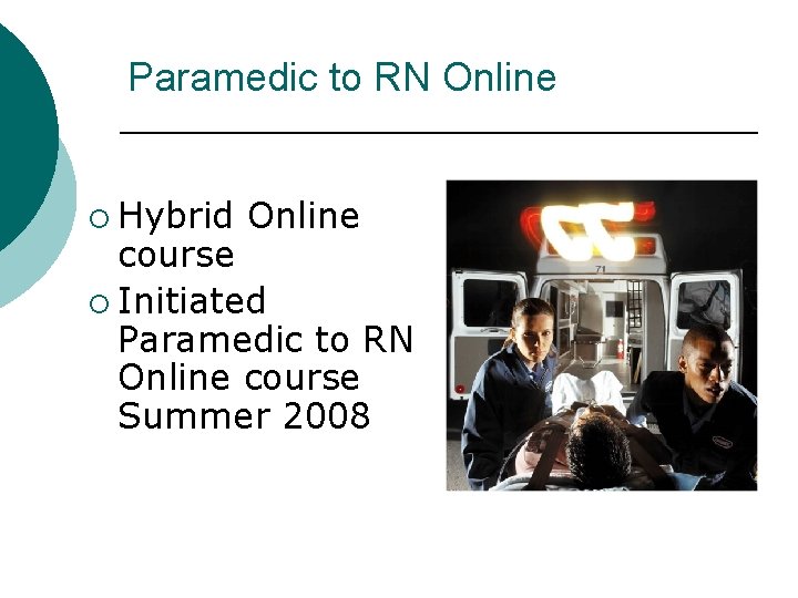 Paramedic to RN Online ¡ Hybrid Online course ¡ Initiated Paramedic to RN Online