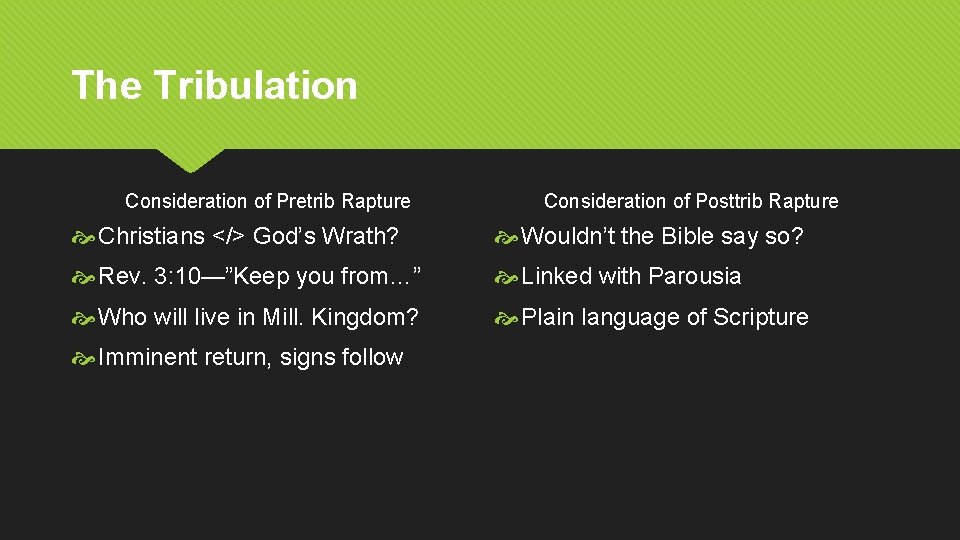 The Tribulation Consideration of Pretrib Rapture Consideration of Posttrib Rapture Christians </> God’s Wrath?