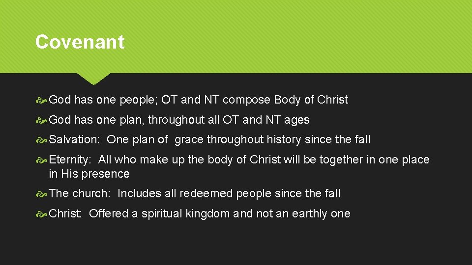 Covenant God has one people; OT and NT compose Body of Christ God has