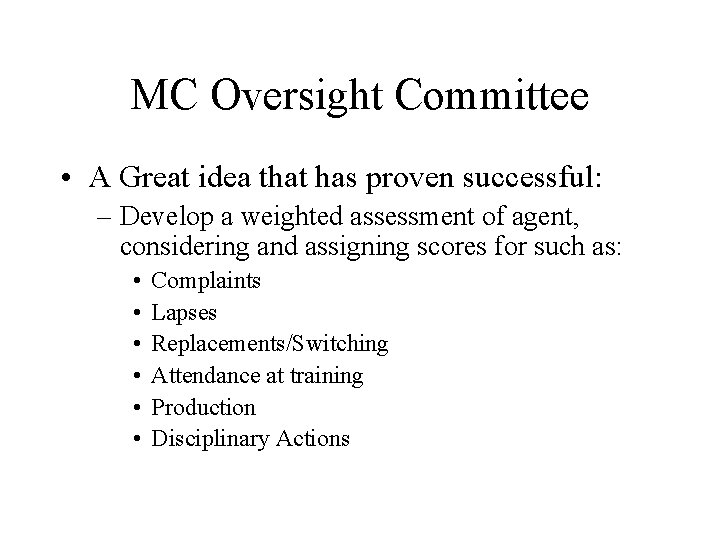 MC Oversight Committee • A Great idea that has proven successful: – Develop a