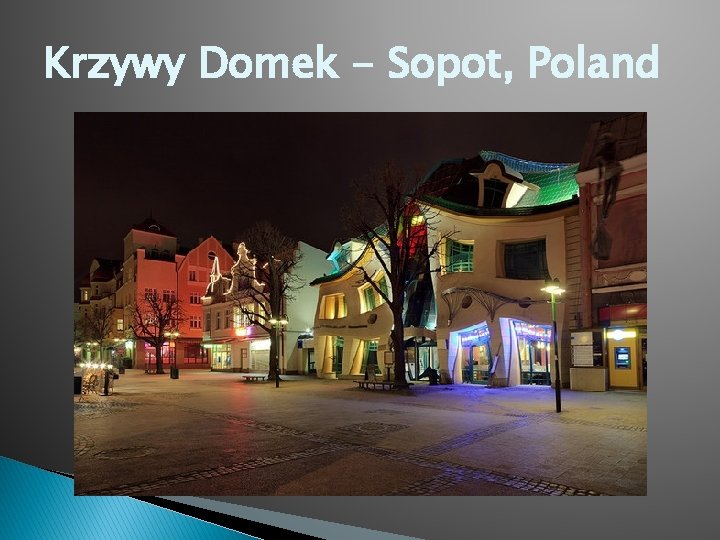 Krzywy Domek - Sopot, Poland Krzywy Domek - Sopot, Poland