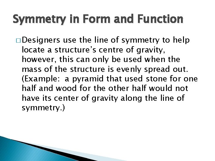Symmetry in Form and Function � Designers use the line of symmetry to help Symmetry in Form and Function � Designers use the line of symmetry to help
