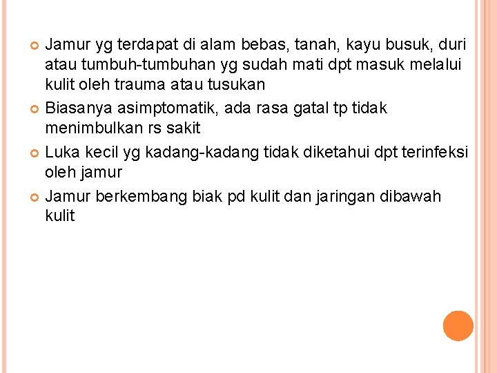 Jamur yg terdapat di alam bebas, tanah, kayu busuk, duri atau tumbuh-tumbuhan yg sudah