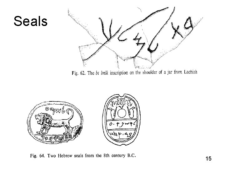 Seals http: //en. wikipedia. org/wiki/Gezer_calendar 15 