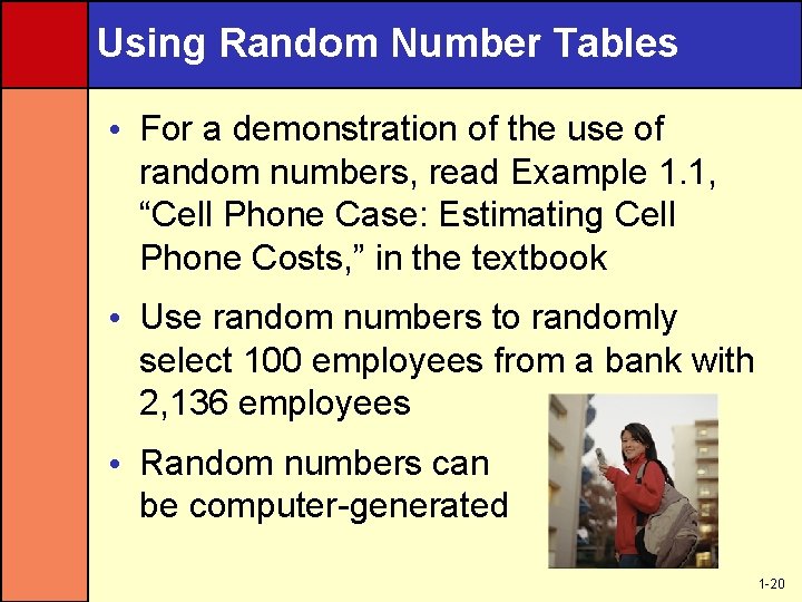 Using Random Number Tables • For a demonstration of the use of random numbers,