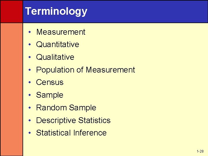 Terminology • Measurement • Quantitative • Qualitative • Population of Measurement • Census •