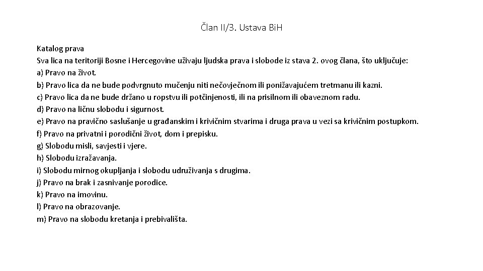 Član II/3. Ustava Bi. H Katalog prava Sva lica na teritoriji Bosne i Hercegovine