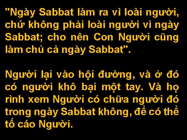 "Ngày Sabbat làm ra vì loài người, chứ không phải loài người vì ngày