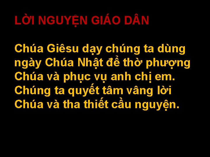 LỜI NGUYỆN GIÁO D N Chúa Giêsu dạy chúng ta dùng ngày Chúa Nhật